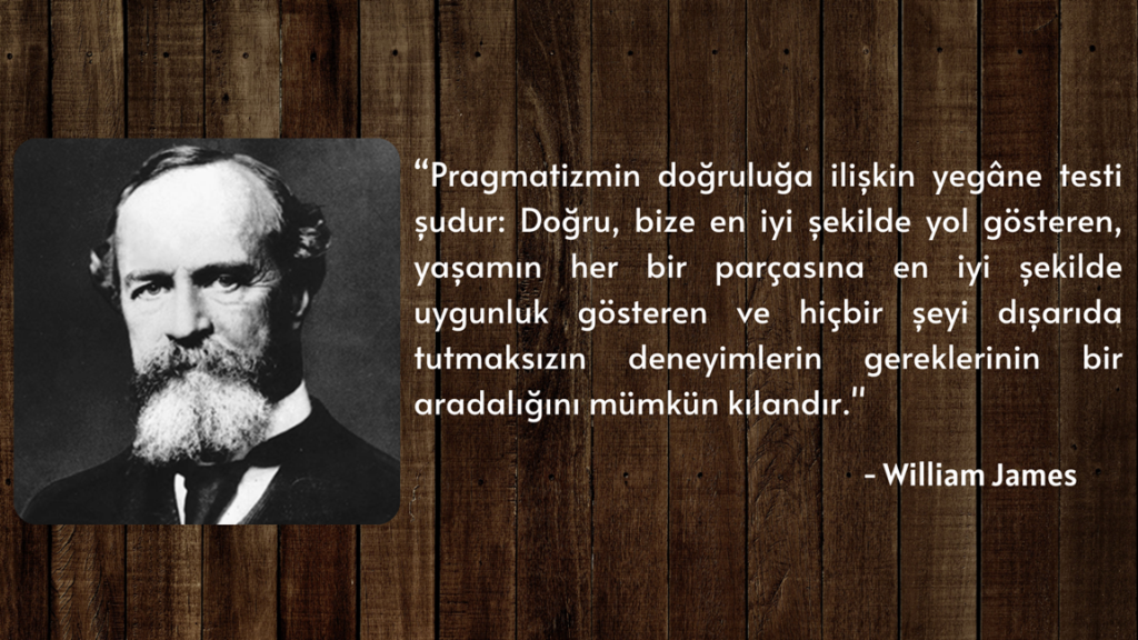 Pragmatizm (Faydacılık) Nedir - Özellikleri William James